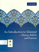 OXFORD AN INTRODUCTION TO ISLAMIYAT HISTORY BELIEFS AND PRACTICES
